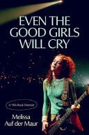 Even the Good Girls Will Cry