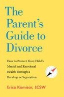 The Parent's Guide to Divorce