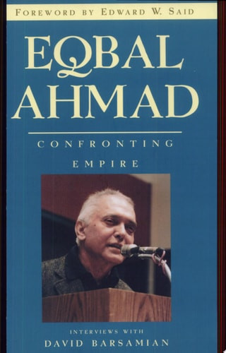 Eqbal Ahmad: Confronting Empire