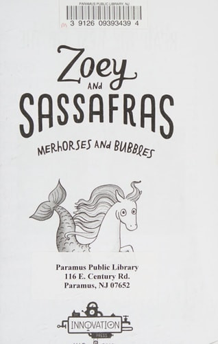 Merhorses and Bubbles: Zoey and Sassafras #3