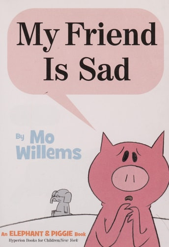 My Friend Is Sad-An Elephant and Piggie Book