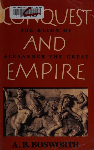 Conquest and Empire: The Reign of Alexander the Great