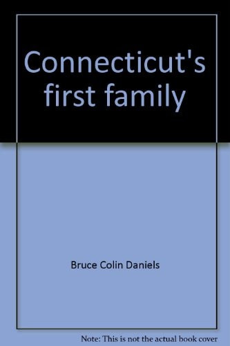 Connecticut's First Family: William Pitkin and his connections
