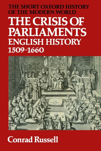 Crisis of Parliaments: English History, 1509-1660