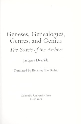 Geneses, Genealogies, Genres, and Genius: The Secrets of the Archive