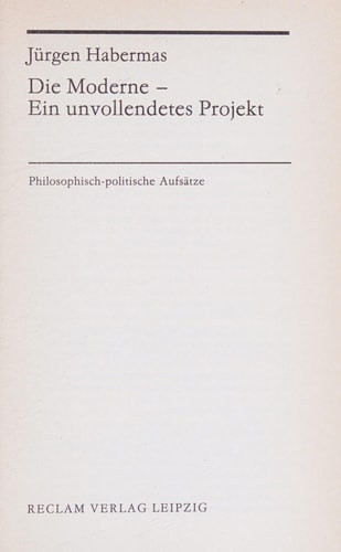 Die Moderne, ein unvollendetes Projekt: Philosophisch-politische Aufsätze, 1977-1990 (Reclam-Bibliothek) (German Edition)