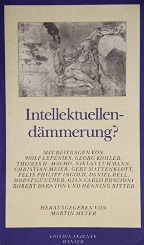 Intellektuellendämmerung?: Beiträge zur neuesten Zeit des Geistes (Edition Akzente) (German Edition)