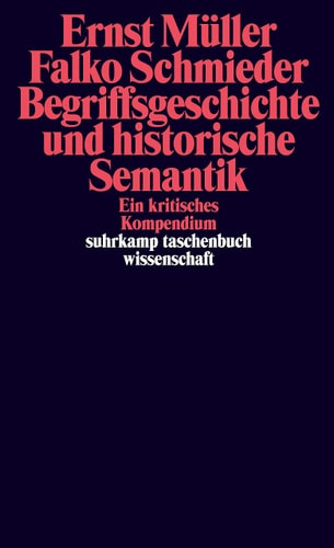 Begriffsgeschichte und historische Semantik ein kritisches Kompendium