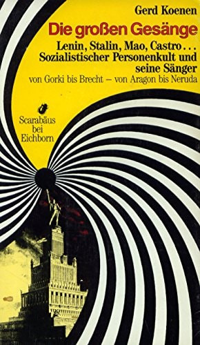 Die grossen Gesänge. Lenin, Stalin, Mao, Castro...