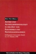 Antike und Altertumswissenschaft in der Zeit von Faschismus und Nationalsozialismus Kolloquium Universität Zürich, 14.-17. Oktober 1998