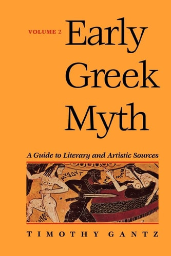 Early Greek Myth: A Guide to Literary and Artistic Sources, Vol. 2