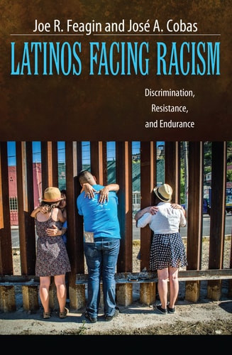 Latinos Facing Racism Discrimination, Resistance, and Endurance