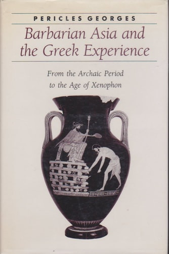 Barbarian Asia and the Greek Experience