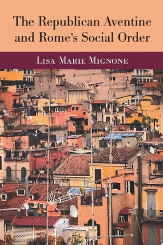 The Republican Aventine and Rome's Social Order