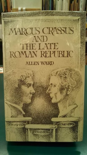 Marcus Crassus and the Late Roman Republic