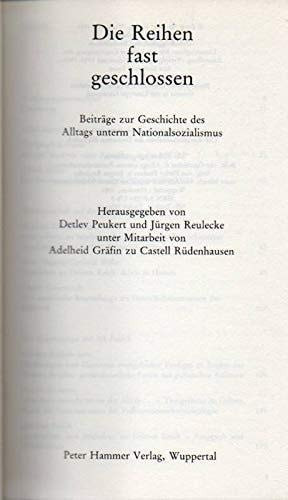 Die Reihen fast geschlossen: Beiträge zur Geschichte des Alltags unterm Nationalsozialismus (German Edition)
