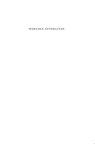 Worldly Afterlives
