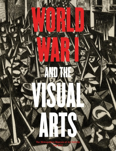 World War I and the Visual Arts The Metropolitan Museum of Art Bulletin, v.75, no. 2 (Fall, 2017)