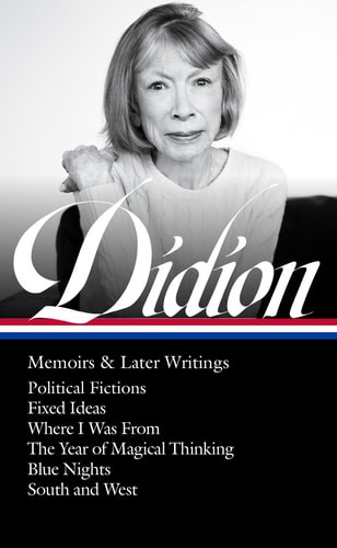 Joan Didion: Memoirs and Later Writings (LOA #386)