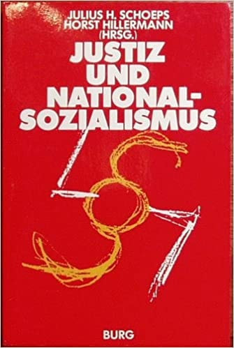 Justiz und Nationalsozialismus: Bewältigt, verdrängt, vergessen
