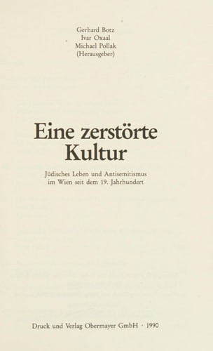 Eine Zerstörte Kultur jüdisches Leben und Antisemitismus in Wien seit dem 19. Jahrhundert