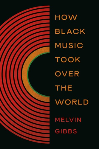 How Black Music Took over the World