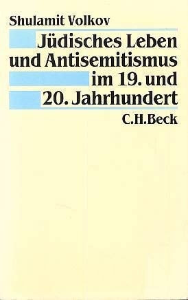 Jüdisches Leben und Antisemitismus im 19. und 20. Jahrhundert 10 Essays