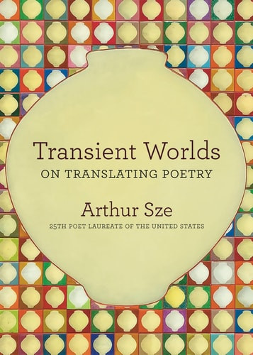 Transient Worlds: on Translating Poetry