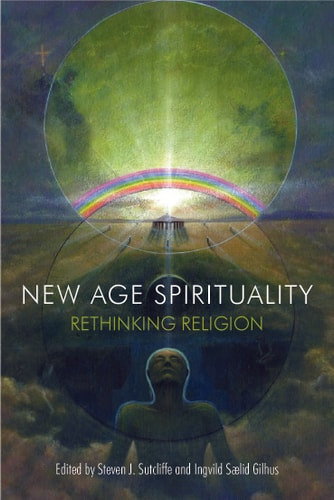 New Age Spirituality: Rethinking Religion
