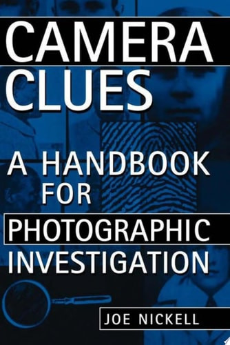 Camera Clues: A Handbook for Photographic Investigation
