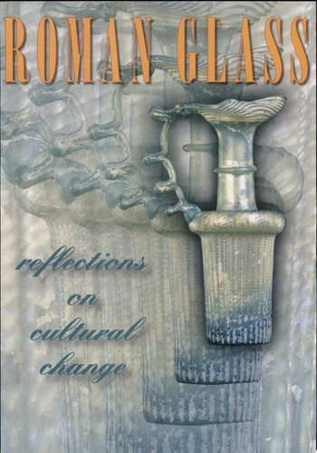 Roman Glass: Reflections on Cultural Change