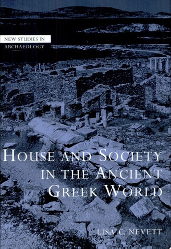 House and Society in the Ancient Greek World