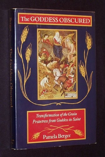 Goddess Obscured: Transformation of the Grain Protectress from Goddess to Saint