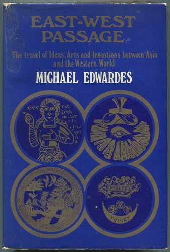 East-West Passage: The Travel of Ideas, Arts, and Inventions Between Asia and the Western World