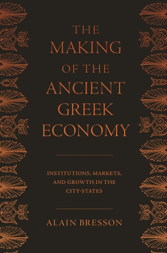 The Making of the Ancient Greek Economy | | 9780691183411