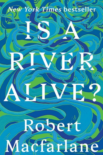 Is a River Alive? | | 9781324130734