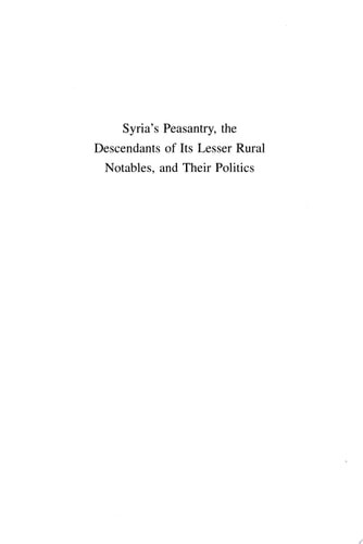 Syria's Peasantry, the Descendants of Its Lesser Rural Notables, and Their Politics