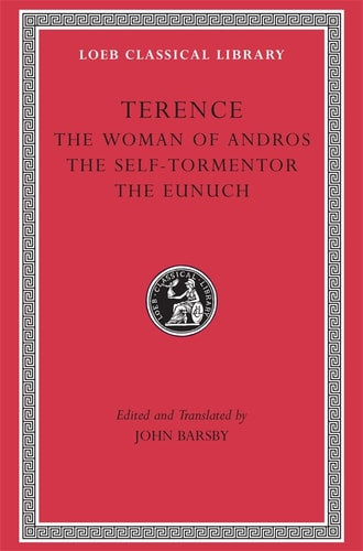 The Woman of Andros. the Self-Tormentor. the Eunuch