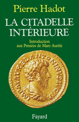 La Citadelle intérieure: Introduction aux Pensées de Marc Aurèle