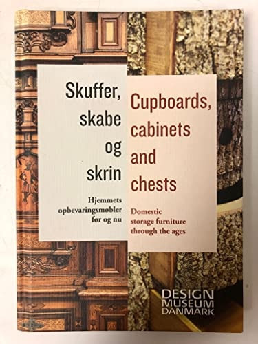 Cupboards, cabinets and chests domestic storage furniture through the ages