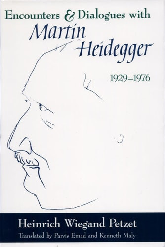 Encounters and Dialogues with Martin Heidegger, 1929-1976