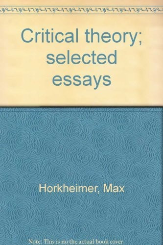 Critical Theory; Selected Essays