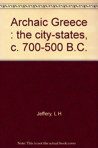 Archaic Greece: The City States, c.700-500 B.C.