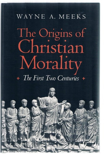 Origins of Christian Morality: The First Two Centuries