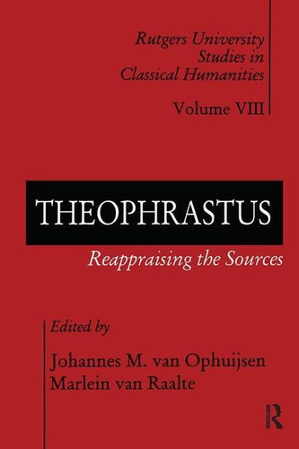 Theophrastus: Reappraising the Sources