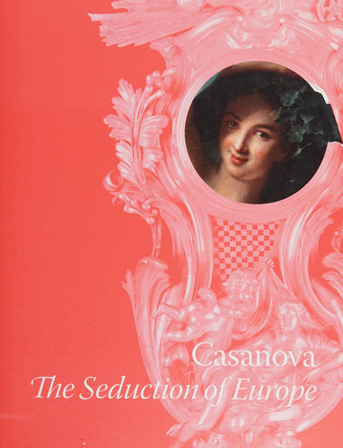 Casanova: The Seduction of Europe