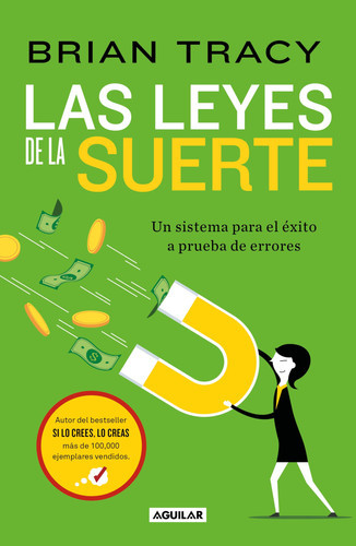 Las Leyes de la Suerte: un Sistema para el éxito a Prueba de Errores / the Laws of Luck : the Success System That Never Fails