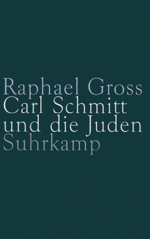 Carl Schmitt und die Juden. Eine deutsche Rechtslehre.