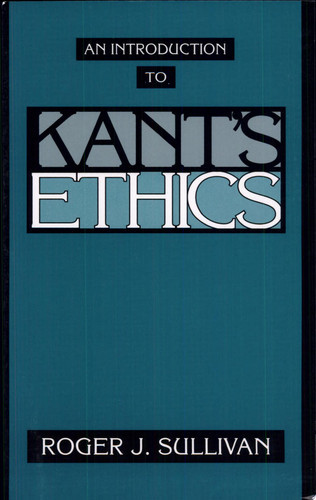 An         Introduction to Kant's Ethics