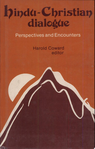 Hindu-Christian Dialogue: Perspectives and Encounters